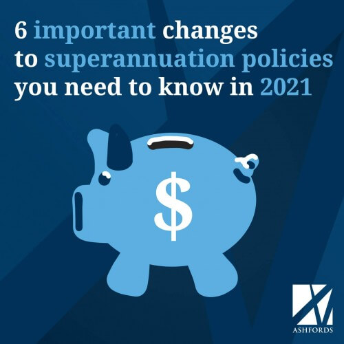 6 changes to superannuation policies you need to know